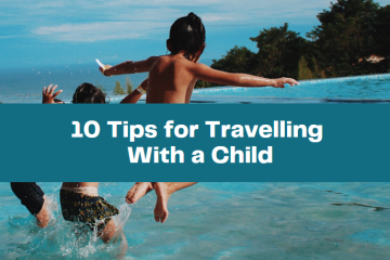 10 Tips for Travelling With a Child
