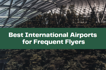 Best International Airports for Frequent Flyers