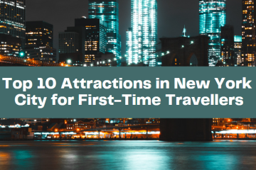 Top 10 Attractions in New York City for First-Time Travellers