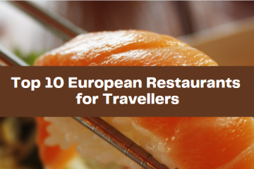 Top 10 European Restaurants for Travellers