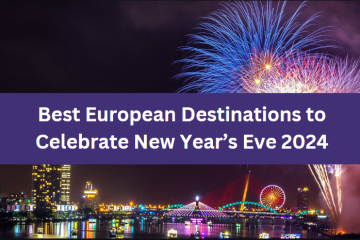 Best European Destinations to Celebrate New Year’s Eve 2024
