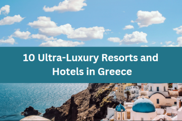 10 Ultra-Luxury Resorts and Hotels in Greece