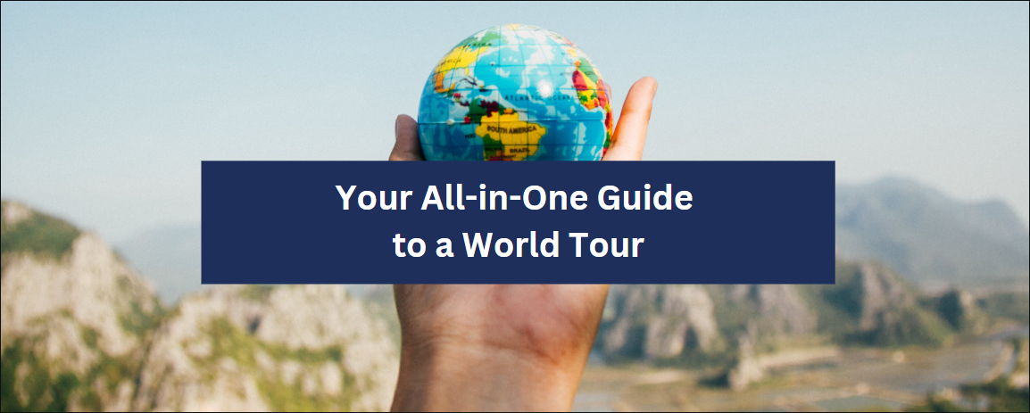 Your All-in-One Guide to a World Tour