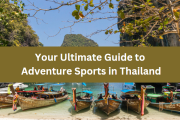 Your Ultimate Guide to Adventure Sports in Thailand