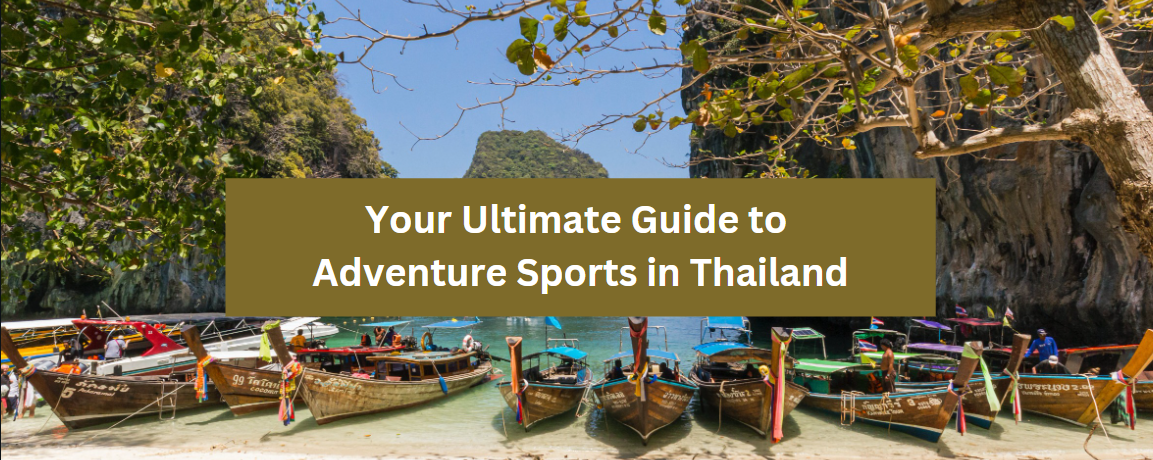 Your Ultimate Guide to Adventure Sports in Thailand