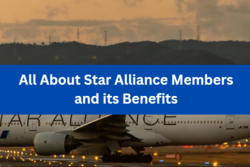 All About Star Alliance Members and its Benefits
