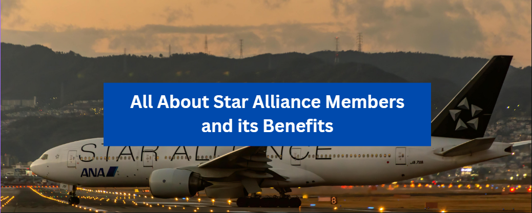 All About Star Alliance Members and its Benefits