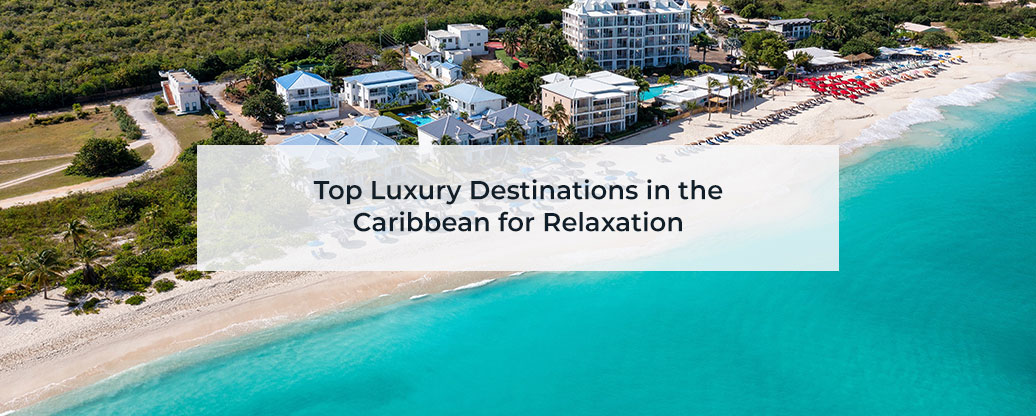Luxury Destinations in the Caribbean