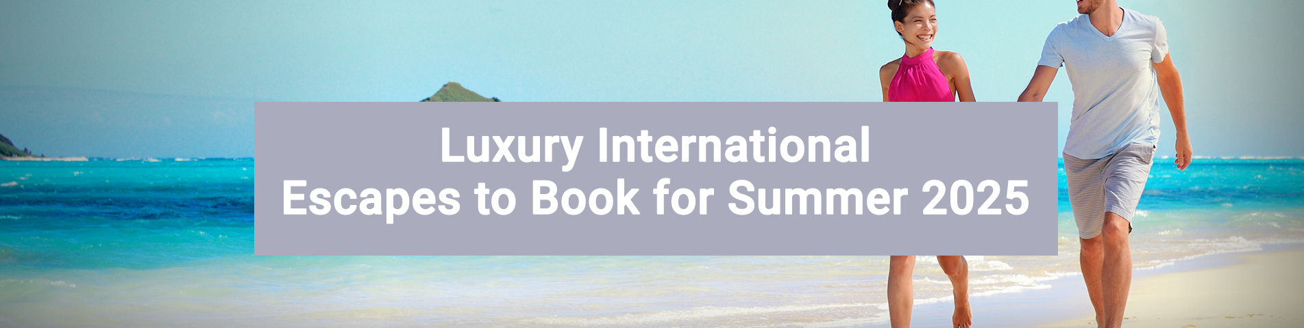 Luxury International Escapes