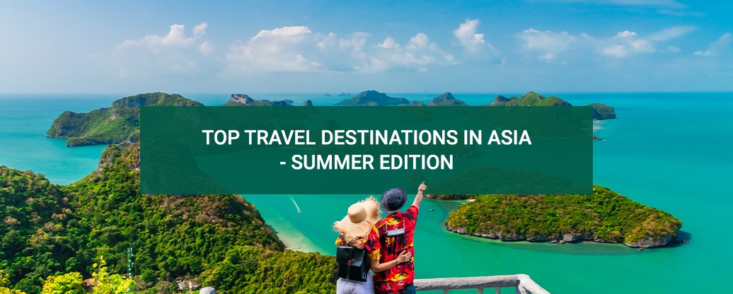 Summer Travel Destinations in Asia