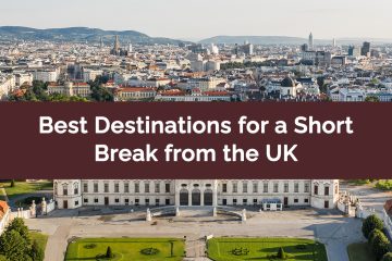 Best Destinations for a Short Break from the UK
